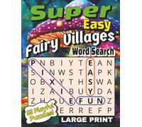Super Easy Fairy Villages Word Search Large Print: 55 Playful Word Search Puzzles with Easy Words, Large Letters, and Magical Fairy Village Themes | Font Size 40 (Cozy Castle Word Search Series)