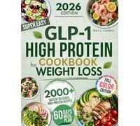 Super Easy GLP-1 High Protein Cookbook for Weight Loss: Protect Muscle, Stop Side Effects, and Lose Weight with Simple, Delicious High-Protein Recipes That Actually Feel Good on GLP-1