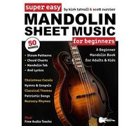 Super Easy Mandolin Sheet Music for Beginners: A Beginner Mandolin Book for Adults & Kids-50 Songs with TAB, Chord Charts, Strum Patterns + Free Audio! (Large Print Letter Notes Sheet Music)