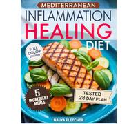 Super Easy Mediterranean Inflammation Healing Diet Cookbook: 5-Ingredient Meals for Busy Women with 28-Day Plan to Help Reduce Bloating, Boost Energy & Feel Better-This Time It's Different