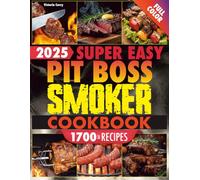 Super Easy Pit Boss Smoker Cookbook