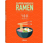 Super Einfach Ramen: 100 Rezepte (Tapa blanda)