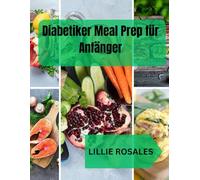 SUPER EINFACHES DIABETIKER-KOCHBUCH FÜR ANFÄNGER: 2000 Tage gesunde, diabetikerfreundliche Mahlzeiten mit Bildern - Der komplette Low-Carb-Lebensstil und 30-Tage-Plan zur Kontrolle von Typ-2-Diabetes