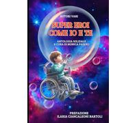 SUPER EROI COME IO E TE: ANTOLOGIA SOLIDALE