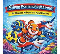 ¡Súper Escuadrón Marino!: Libros de cuentos infantiles | Brillantes peces héroes del profundo mar azul | Rimas | Aventura | Animales | Peces | Para ... 8.5 x 8.5 (Children's Storybooks- SPANISH)