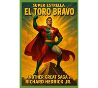 Super Estella El Toro Bravo: Gran Luchador Mexicana Another Great Saga by Richard Jr.