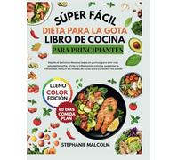 súper Fácil Dieta de la Gota Libro de Cocina de Para Principiantes
