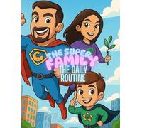Super Family - The Daily Routine! | Fun Trilingual Coloring Book for Kids | Superhero Family Adventures Teaching Daily Habits Ages 3-8: Trilingual ... FAMILY - MULTI LANGUAGE COLORING BOOKS)