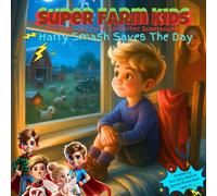 Super Farm Kids: Harry Smash Saves the Day