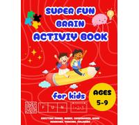 Super Fun Brain Activity Book: EXCITING GAMES, MAZES, CROSSWORDS, WORD SEARCHES, TRACING, COLORING and NUMBER GAMES FOR 5-9-YEAR-OLD