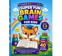Super Fun Brain Games for Kids: 40 Exciting Logic Puzzles, Mazes, Matching Games, Pattern Challenges, and Critical Thinking Activities for Ages 3-8 (CruiseKids Activity Collection)