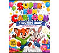 Super Fun Cartoon Coloring Book: Adorable Cartoon Characters to Color | Easy & Bold Designs for Kids Ages 3-10 | Creative Activity Book