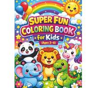 Super Fun Coloring Book for Kids Ages 3-6: Fun and Easy Animal Coloring Pages for Toddlers and Preschoolers | Big, Simple Designs for Boys & Girls