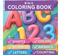 Super Fun Coloring Book for Toddlers to Learn the Animals, Shapes, Colors,Letters, Numbers and Counting: ABC 123 Activity Workbook for Kids Ages 2-4 Years