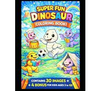 Super Fun Dinosaur Coloring Book for Kids: Super Fun Dinosaur Coloring Book for Kids
