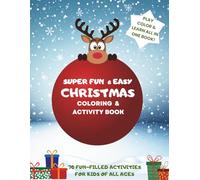Super Fun & Easy Christmas Coloring & Activity Book: 70 Fun-Filled Activities For Kids of All Ages