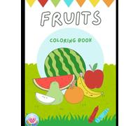 Super Fun Fruits Coloring Book for Kids Aged 2 to 6
