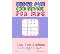 Super Fun Mini Sudoku: For Kids