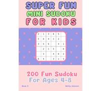 Super Fun Mini Sudoku: For Kids Ages 4-8
