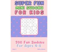 Super Fun Mini Sudoku: For Kids Ages 4-8