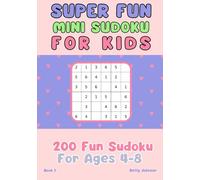 Super Fun Mini Sudoku: For Kids Ages 4-8