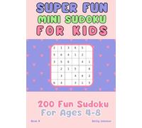Super Fun Mini Sudoku: For Kids Ages 4-8