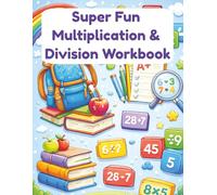 Super Fun Multiplication & Division Workbook: Grade 3 to 4 Math Workbook for Division and Multiplication (TF Workbooks)