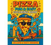 Super Fun Pizza Coloring Book for Kids and Adults: A Fun Coloring Journey Filled with Pizza Characters & Yummy Scenes Perfect for Kids, Beginners & Young Artists