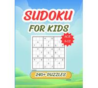 Super Fun Sudoku for Kids: 240+ Fun, Easy & Challenging Puzzles for Ages 8-12
