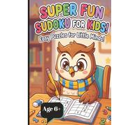 Super Fun Sudoku for Kids: Sudoku Puzzle Book for Kids 6+| Sudoku for Kids| Learn Math Skills and Problem Solving| 6x9 inches, 110 pages| 75+ Puzzles| Solutions Included| Different Difficulty Levels