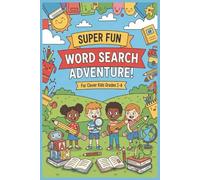 Super Fun Word Search Adventure for Clever Kids Grades 2-4: Word Search Book for Kids