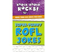 Super-Funny ROFL Jokes | Softcover: More Than 444 Jokes for Kids (Knock-Knock Rocks)