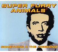 Super Furry Animals - Something 4 The Weekend