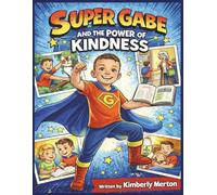 Super Gabe and the Power of Kindness