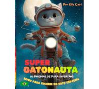 Super Gatonauta o gato espacial: Livro para colorir