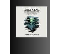 Super Gene: Evolution of Power: In the Sanctuary, Power Awaits the Strong, the Cunning, and the Lucky.