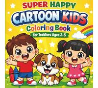 Super Happy Cartoon Kids Coloring Book: Big Bold, Extra Thick Line Pages for Toddlers Ages 2-5