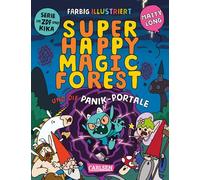 Super Happy Magic Forest und die Panik-Portale: Hochvergnügter Vorlesespaß für alle ab 6 - zur bekannten TV-Serie!