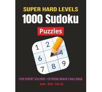 Super Hard Levels 1000 Sudoku Puzzles: Big Sudoku Puzzle Book for adults with solutions | 8.5x11 inches, 350 pages | 6x6 9x9 12x12 Grid | For Expert ... Brain Challenge | Fun Sudoku Collection