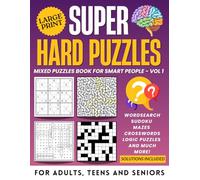 Super hard puzzles VOL 1: Large Print mixed puzzle book for smart people looking for a challenge (Mixed activity books)