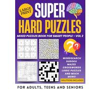 Super hard puzzles VOL 2: Large Print Mixed Puzzle Book for Challenge Seekers and Puzzle Lovers (Mixed activity books)