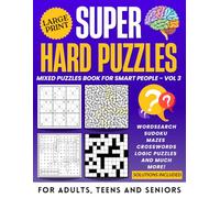 Super hard puzzles VOL 3: Large Print Mixed Puzzle Book for Smart Thinkers Seeking a Challenge (Mixed activity books)