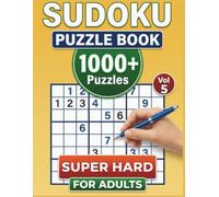 Super Hard Sudoku Puzzle Book for Adults: Elite-Level Sudoku Challenges for Expert Solvers | Solutions Included