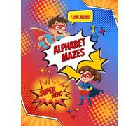 Super Hero ABC Maze Book!: Colorful Upper and Lower Case Alphabet Maze Activity Book for Kids - 8.5x11 Size