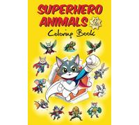 SUPER HERO ANIMALS: Coloring Book (Coloring Books for Kids)