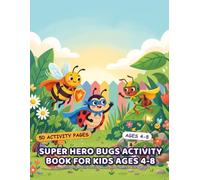 Super Hero Bugs Activity Book for Kids Ages 4-8: 50 Fun Activity Pages with Coloring Mazes and Puzzles for Kids Ages 4-8
