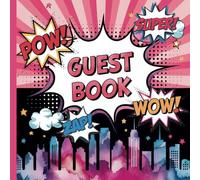 Super Hero Party Guest Book for Girls: Pink Super-Girl Theme Includes Gift Tracker and Picture Pages to Create a Lasting Keepsake to Treasure Forever