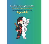 Super Heroes Coloring Book for Kids: 24 Fun and Cute Original Superhero Designs - Big Bold Outlines for Easy Coloring, Ages 4-8