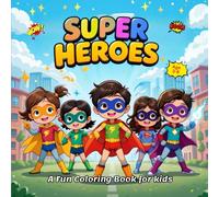 Super Heroes Coloring Book for Kids Ages 3-8: Fun and Easy Coloring Pages Featuring Brave Boys and Girls with Capes, Masks, and Super Powers