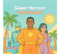 Super Heroes Summer: 50 Summer Special Superheroes Coloring Pages for Kids
